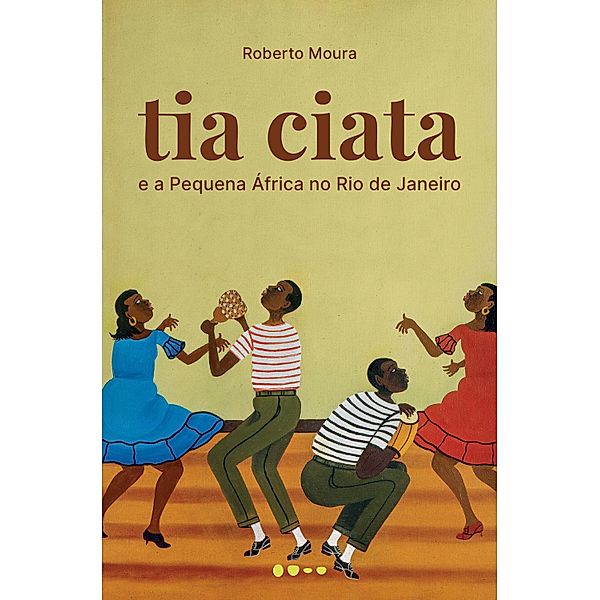 Tia Ciata e a Pequena África no Rio de Janeiro, Roberto Moura