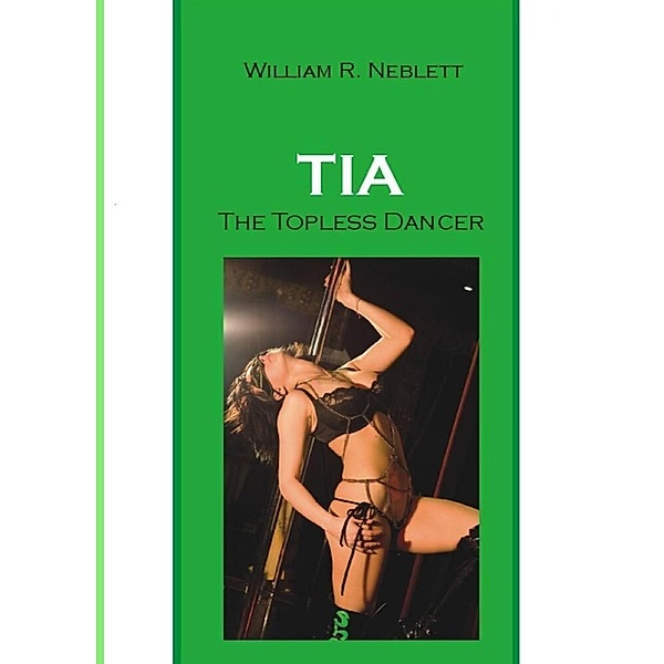 Tia, The Topless Dancer, William R. Neblett