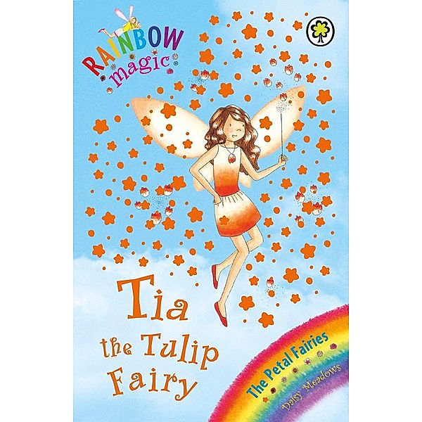 Tia The Tulip Fairy / Rainbow Magic Bd.1, Daisy Meadows