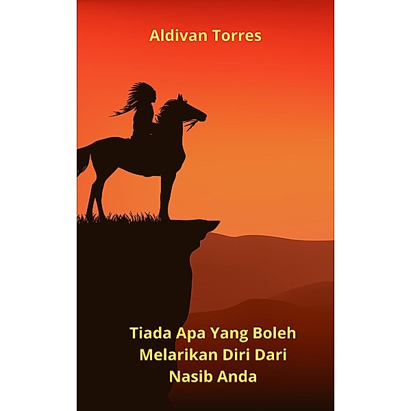 Tiada Apa Yang Boleh Melarikan Diri Dari Nasib Anda, Aldivan Torres