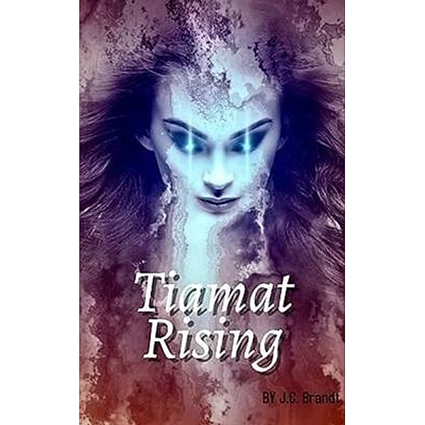 Tiamat Rising, J C Brandt