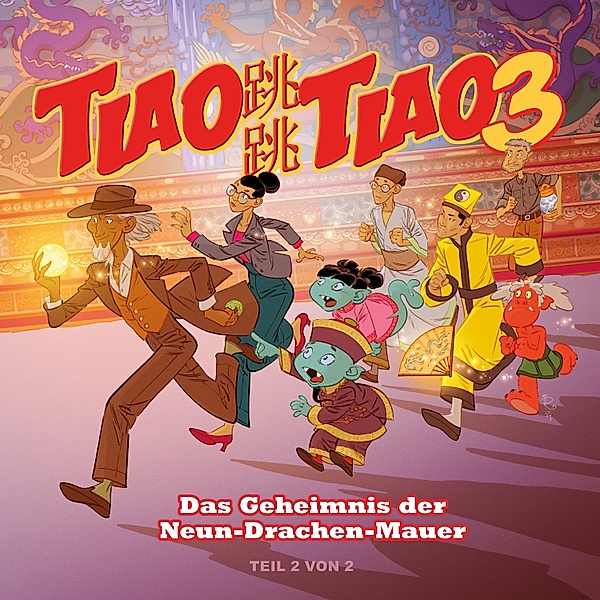 Tiao Tiao - 3 - Das Geheimnis der Neun-Drachen-Mauer, Joachim Ziebe