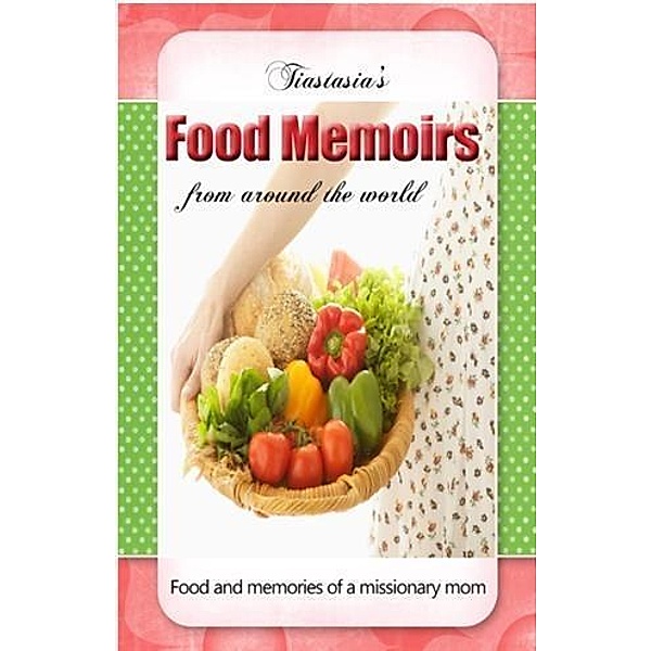 Tiastasia's Food Memoirs, Stasia Nielsen