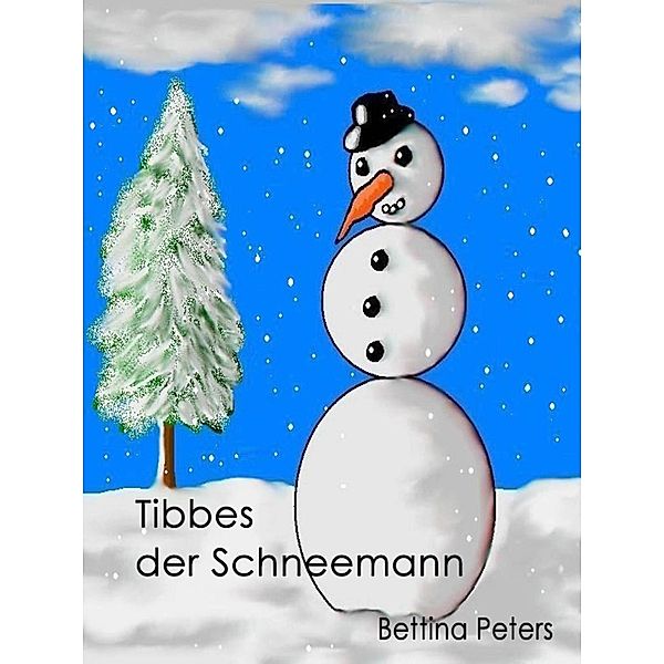 Tibbes der Schneemann, Bettina Peters