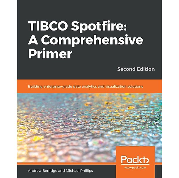 TIBCO Spotfire: A Comprehensive Primer, Berridge Andrew Berridge