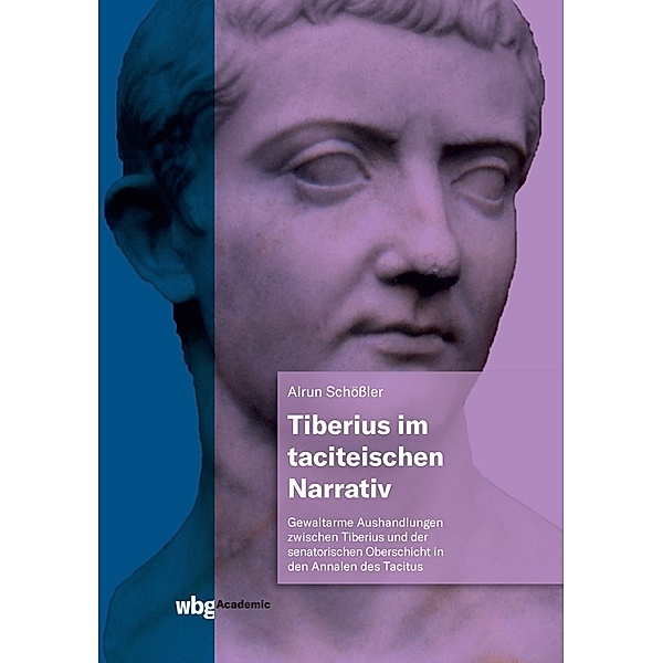 Tiberius im taciteischen Narrativ, Alrun Schößler