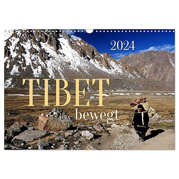 Tibet bewegt (Wandkalender 2024 DIN A3 quer), CALVENDO Monatskalender, Manfred Bergermann