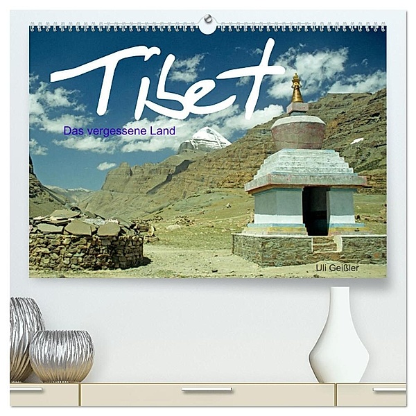 Tibet Das vergessene Land (hochwertiger Premium Wandkalender 2024 DIN A2 quer), Kunstdruck in Hochglanz, Uli Geissler