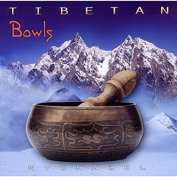 Tibetan Bowls, Wychazel