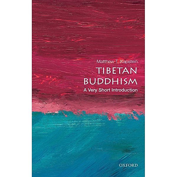 Tibetan Buddhism: A Very Short Introduction / Very Short Introductions, Matthew T. Kapstein