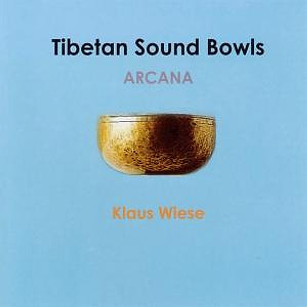 Tibetan Sound Bowl-Arcana, Klaus Wiese