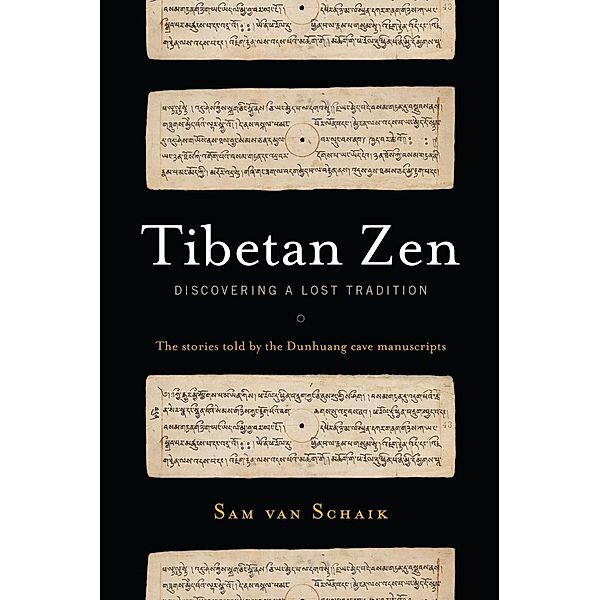 Tibetan Zen, Sam van Schaik