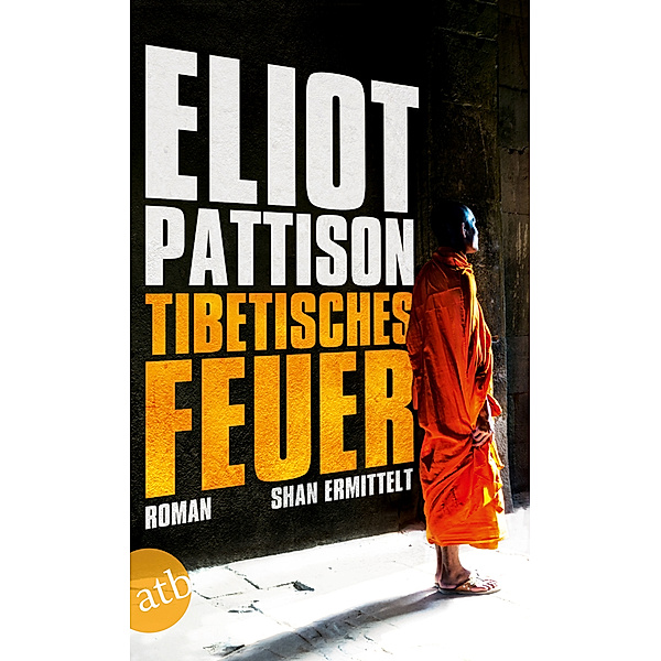 Tibetisches Feuer / Shan ermittelt Bd.8, Eliot Pattison