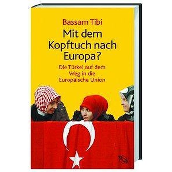 Tibi, B: Mit dem Kopftuch nach Europa?, Bassam Tibi