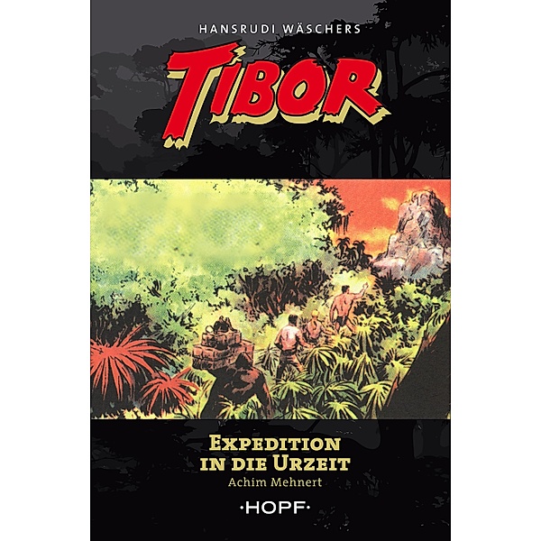 Tibor 8: Expedition in die Urzeit / Tibor Bd.8, Achim Mehnert
