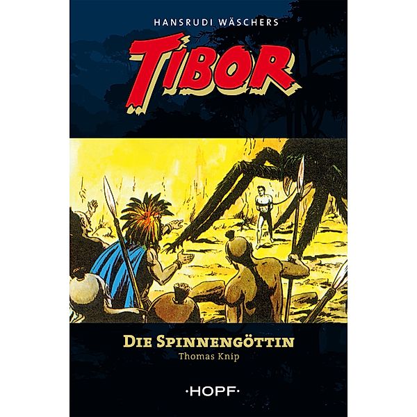 Tibor (zweite Serie) 1: Die Spinnengöttin / Tibor Bd.12, Thomas Knip
