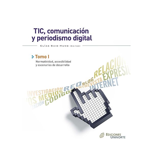 TIC, comunicación y  periodismo digital. Tomo I, Jesús Miguel Flores