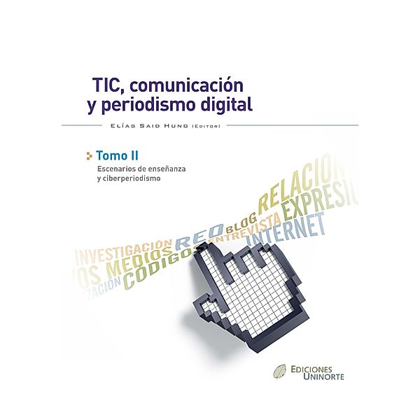 TIC, comunicación y  periodismo digital. Tomo II, Jesús Miguel Flores