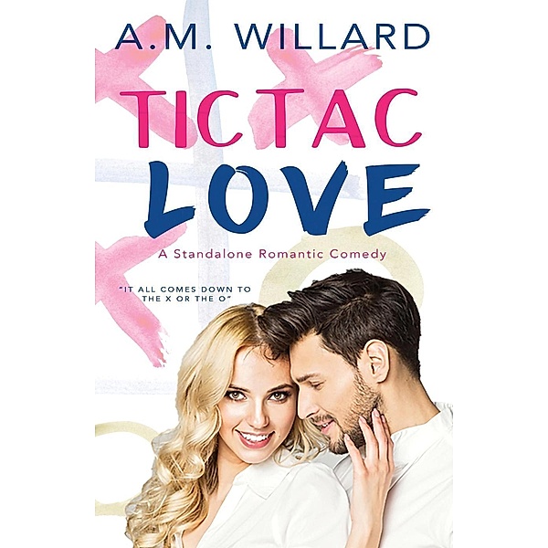 Tic Tac Love, A. M. Willard