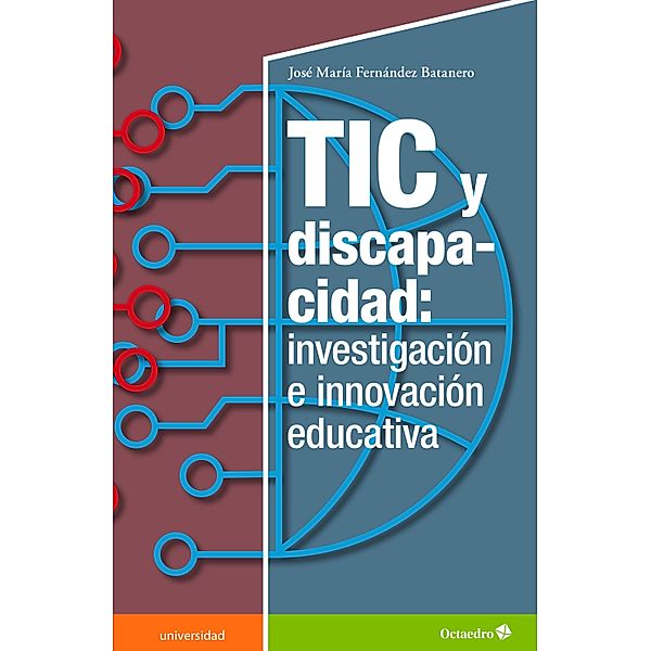 TIC y discapacidad: investigación e inovación educativa / Universidad, José María Fernández Batanero