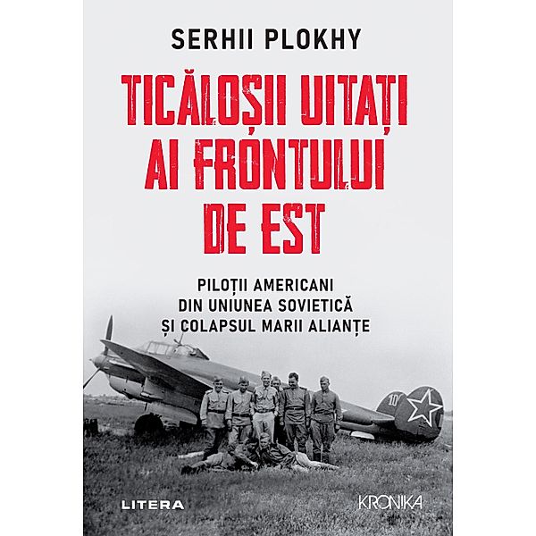 Ticalo¿ii Uita¿i Ai Frontului De Est / Kronika, Serhii Plokhy