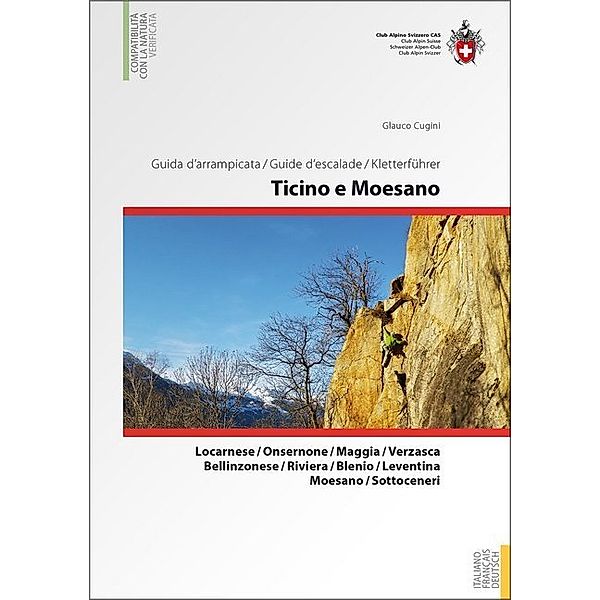 Ticino e Moesano / Tessin und Misox Guida d'arrampcata, Topo d'escalade, Kletterführer. Guida d' arrampicata Ticino e Moesano. Topo d' escalade Tessin et Moesano, Glauco Cugini