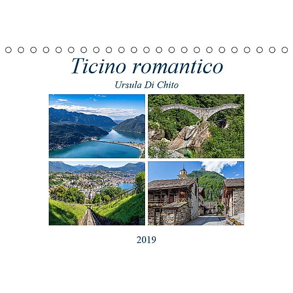 Ticino romanticoCH-Version (Tischkalender 2019 DIN A5 quer), Ursula Di Chito
