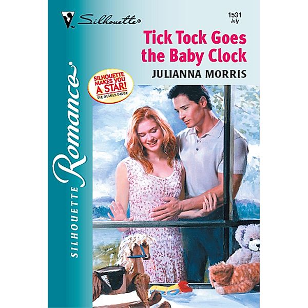 Tick Tock Goes The Baby Clock (Mills & Boon Silhouette) / Mills & Boon Silhouette, Julianna Morris