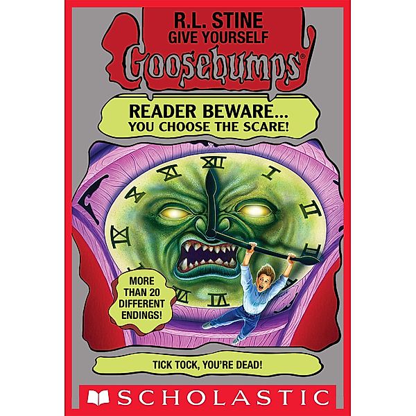 Tick Tock, You're Dead! / Give Yourself Goosebumps, R. L. Stine