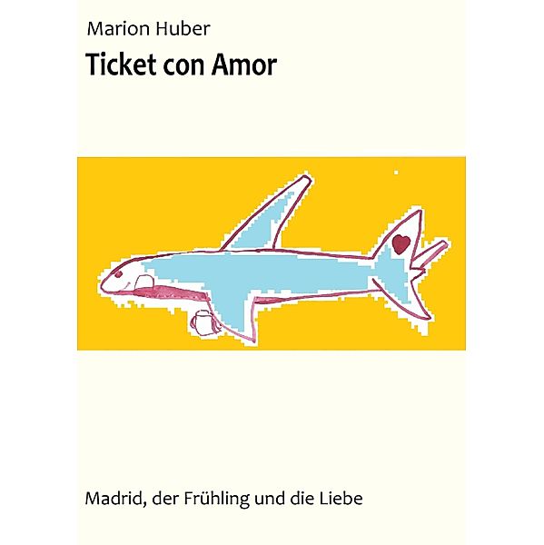 Ticket con Amor, Marion Huber