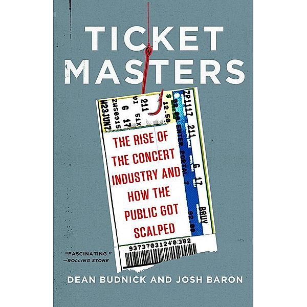 Ticket Masters, Dean Budnick, Josh Baron