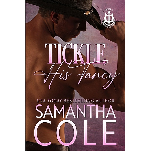 Tickle His Fancy (Trident Security Series, #8) / Trident Security Series, Samantha Cole