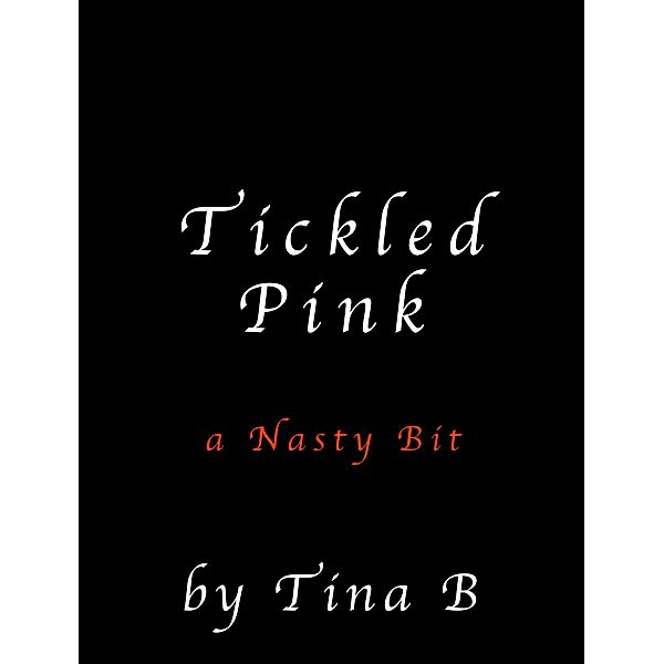 Tickled Pink, Tina B
