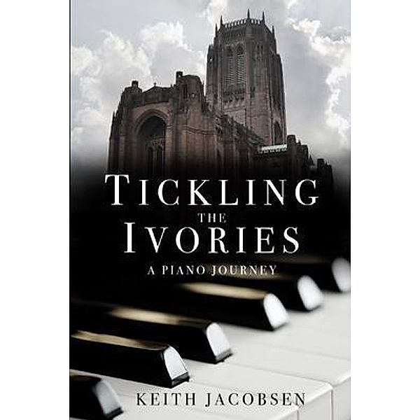 Tickling the Ivories / Cranthorpe Millner Publishers, Keith Jacobsen