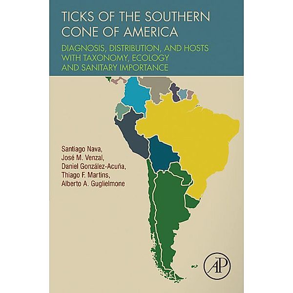 Ticks of the Southern Cone of America, Santiago Nava, Jose M. Venzal, Daniel González Acuña, Thiago F. Martins, Alberto A Guglielmone