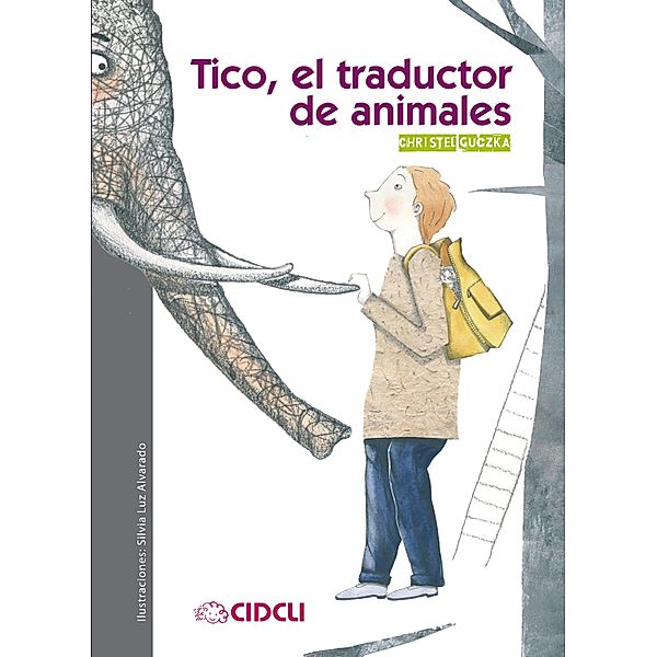 Tico, el traductor de animales / Delta 3, Christel Guczka