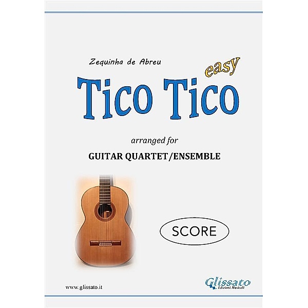 Tico Tico - Guitar Quartet (SCORE), Zequinha Abreu, Francesco Leone