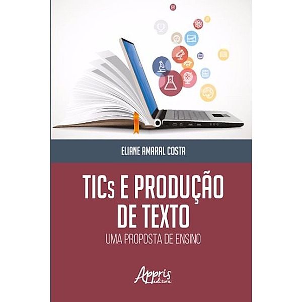 Tics e produção de texto / Ciências da Comunicação - Comunicação, Eliane Amaral Costa