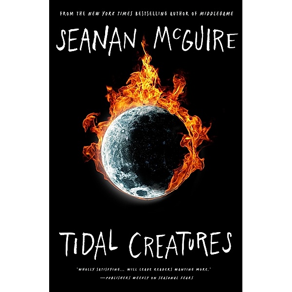 Tidal Creatures / Alchemical Journeys Bd.3, Seanan McGuire