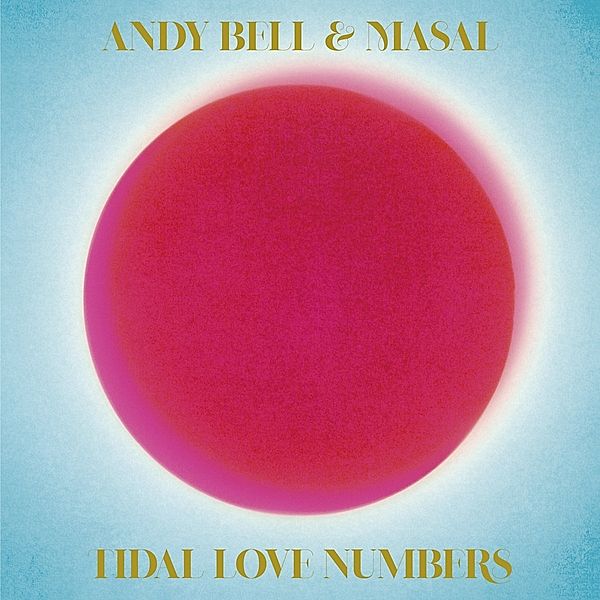 TIDAL LOVE NUMBERS, Andy Bell & Masal