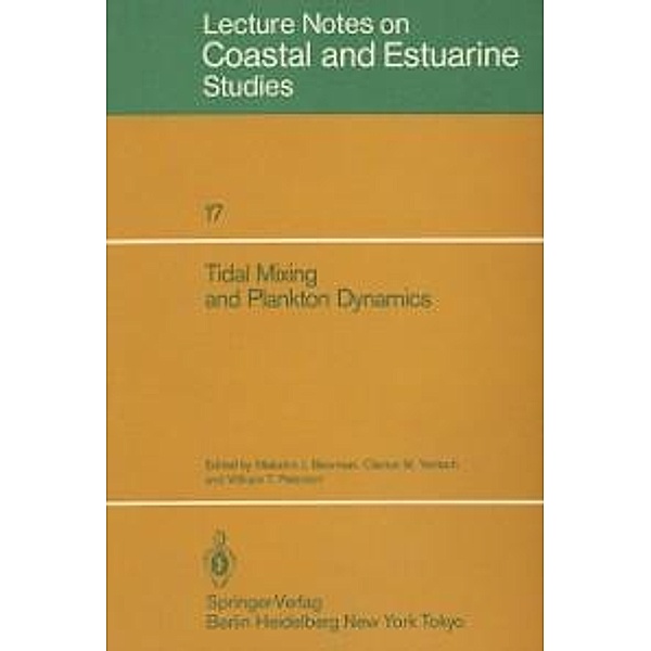 Tidal Mixing and Plankton Dynamics / Coastal and Estuarine Studies Bd.17