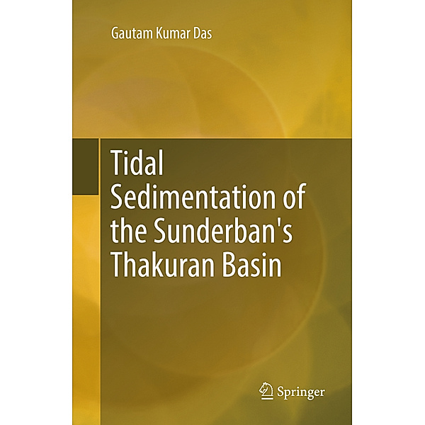 Tidal Sedimentation of the Sunderban's Thakuran Basin, Gautam Kumar Das
