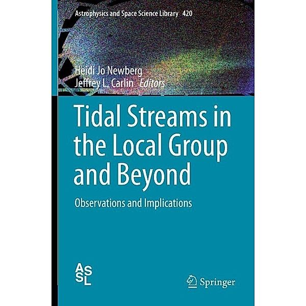 Tidal Streams in the Local Group and Beyond / Astrophysics and Space Science Library Bd.420