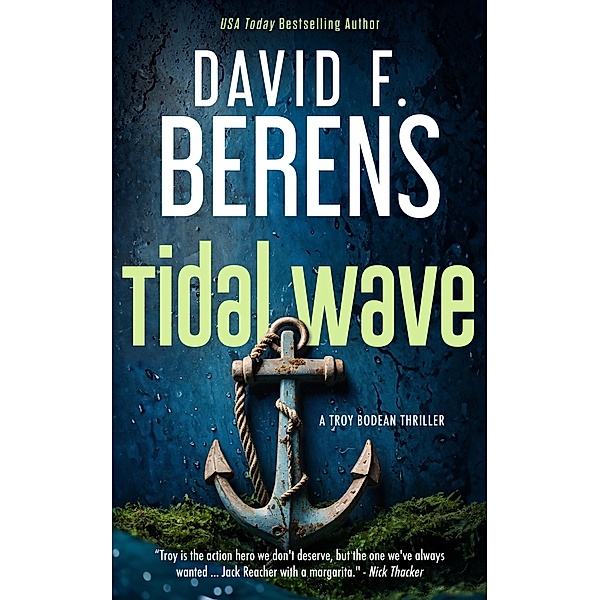 Tidal Wave (A Troy Bodean Tropical Thriller, #0) / A Troy Bodean Tropical Thriller, David Berens