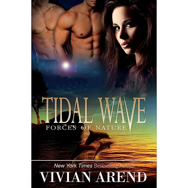 Tidal Wave (Forces of Nature, #1) / Forces of Nature, Vivian Arend