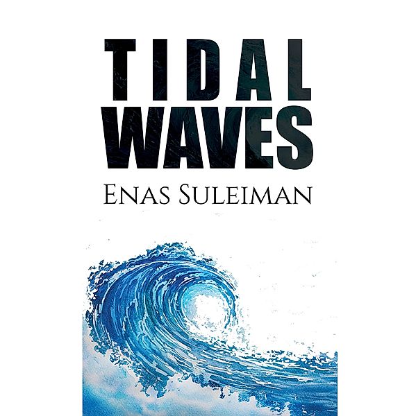 Tidal Waves / Austin Macauley Publishers, Enas Suleiman