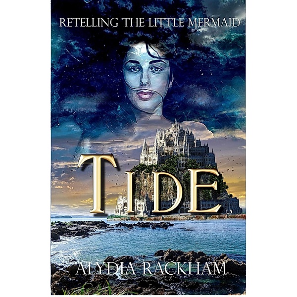 Tide: Retelling the Little Mermaid (The Curse-Breaker Series, #3) / The Curse-Breaker Series, Alydia Rackham