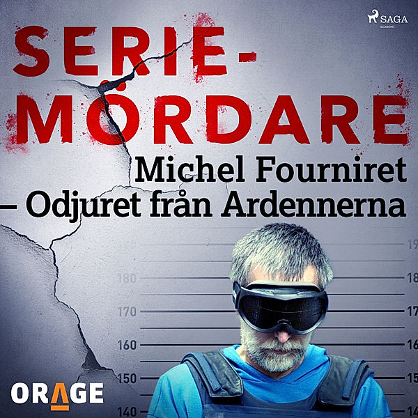 Tidernas värsta seriemördare - Michel Fourniret – Odjuret från Ardennerna, Orage