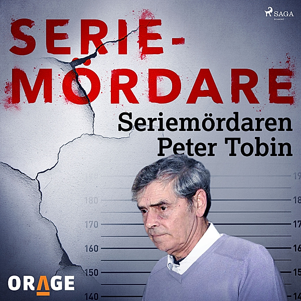 Tidernas värsta seriemördare - Seriemördaren Peter Tobin, Orage