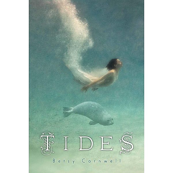 Tides / Clarion Books, Betsy Cornwell